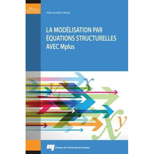 La Modlisation Par quations Structurelles Avec Mplus   de Pier-Olivier Caron