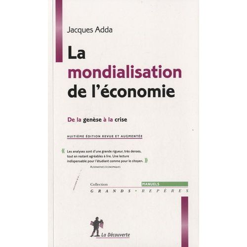 La Mondialisation De L'conomie - De La Gense  La Crise    Format Broch 