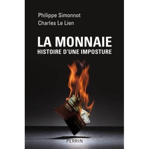 La Monnaie, Histoire D'une Imposture   de Philippe Simonnot