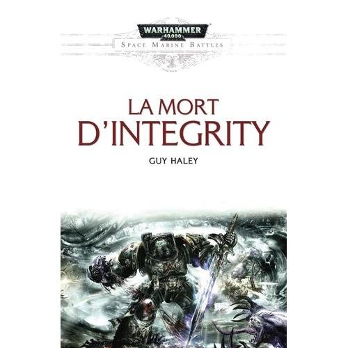 Space Marine Battles - La Mort D'integrity   de Haley Guy  Format Beau livre 
