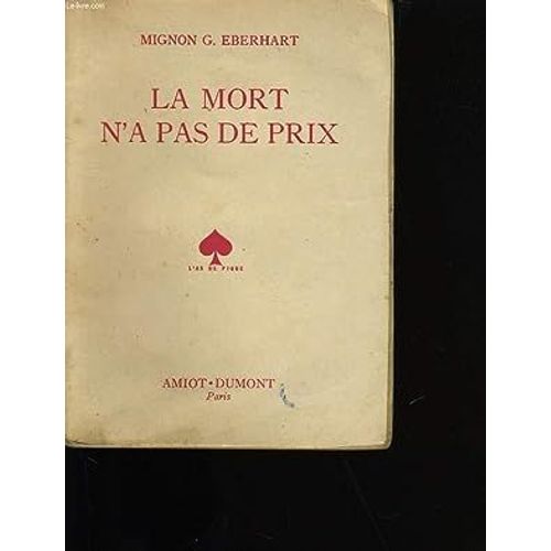 La Mort N'a Pas De Prix - Mignon G. Eberhart - Edit Par Amiot/Dumont. 949   