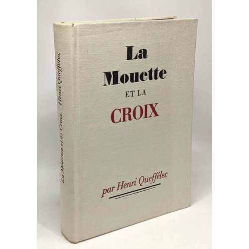 La Mouette Et La Croix   de henri queffelec 