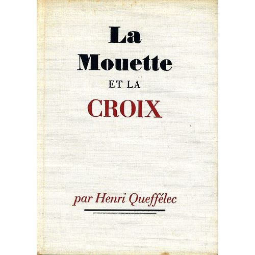 La Mouette Et La Croix   de henri queffelec  Format Reli 