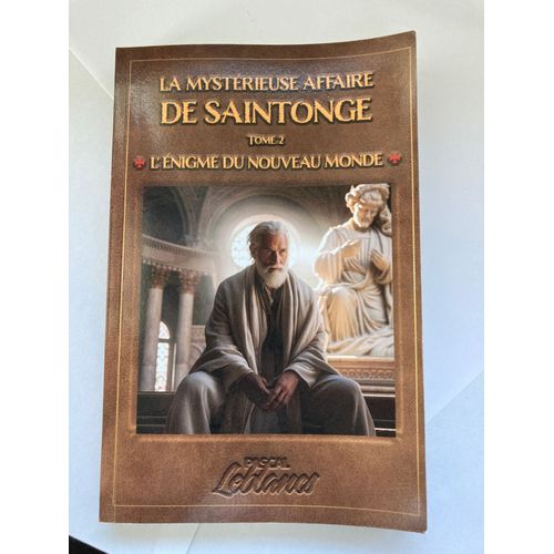 La Mystrieuse Affaire De Saintonge - Tome Ii - L'nigme Du Nouveau Monde   de Leblancs Pascal  Format Broch 