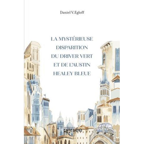 La Mystrieuse Disparition Du Driver Vert Et De L'austin Healey Bleue  