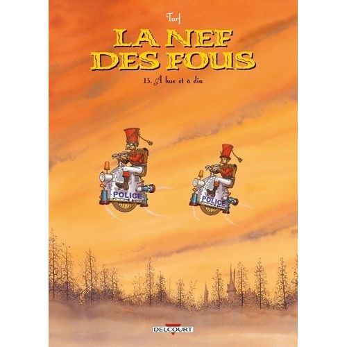 La Nef Des Fous Tome 13 - A Hue Et  Dia   de Turf  Format Album 