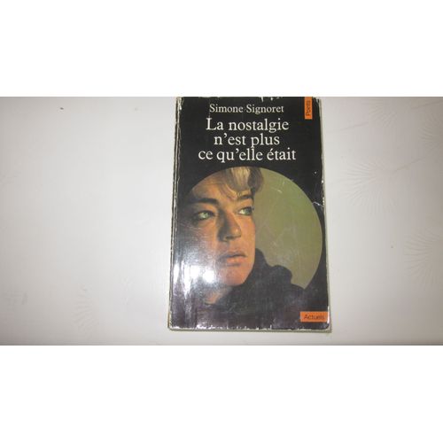 La Nostalgie N'est Plus Ce Qu'elle Etait   de SIMONE SIGNORET