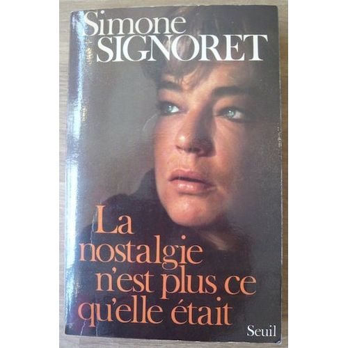 La Nostalgie NEst Plus Ce QuElle tait   de Simone Signoret  Format Broch 