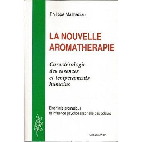 La Nouvelle Aromathrapie   de Mailhebiau Philippe  Format Broch 
