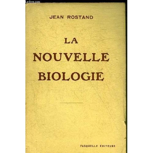 La Nouvelle Biologie.   de jean rostand 