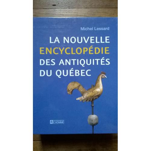 La Nouvelle Encyclodedie Des Antiquites Du Quebec   de Michel Lessard  Format Beau livre 