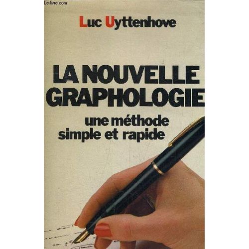 La Nouvelle Graphologie - Une Methode Simple Et Rapide.   de luc uyttenhove