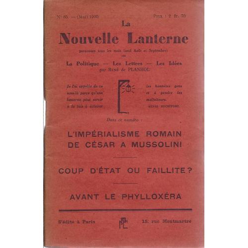 La Nouvelle Lanterne # 85 ( Mai 1935 ) : L'imprialisme Romain De Csar  Mussolini - Coup D'tat Ou Faillite ? - Avant Le Phylloxra   de ren de planhol  Format Broch 