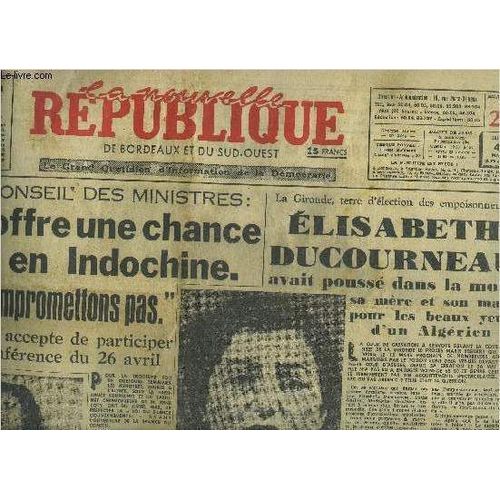 La Nouvelle Republique De Bordeaux Et Du Sud Ouest N2964 10e Annee 4 Mars 1954 - Elisabeth Ducourneau Avait Pouss Dans La Mort Sa Mre Et Son Mari Pour Les Beaux Yeux D'un Algrien Etc.   de COLLECTIF