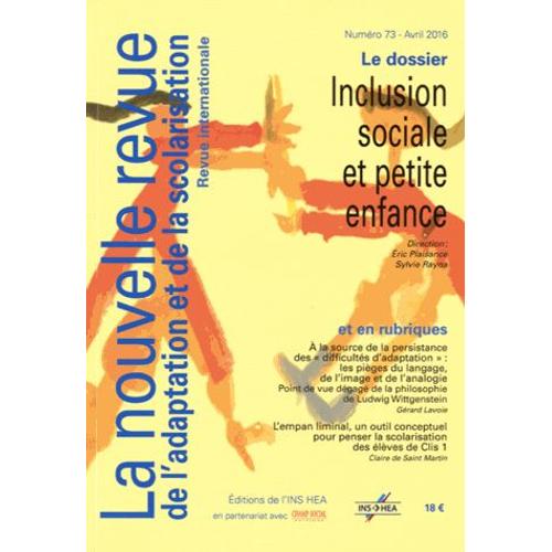 La Nouvelle Revue De L'adaptation Et De La Scolarisation N 73, Avril 2016 - Inclusion Sociale Et Petite Enfance