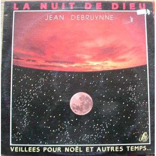 La Nuit De Dieu (Veilles Pour Nol Et Autres Temps...) - Jean Debruynne - Groupe D'animation Liturgique De Marmande