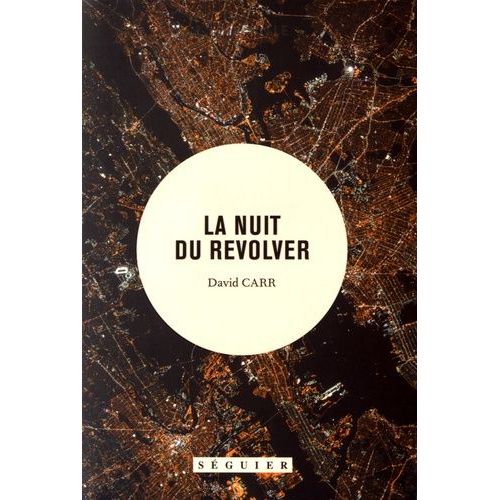 La Nuit Du Revolver - Un Reporter Enqute Sur Le Sujet Le Plus Sombre : Sa Propre Vie    Format Beau livre 