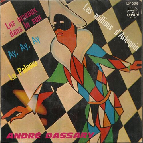 La Paloma (Yradier - Champfleury) 3'00 - Ay, Ay, Ay (Osman - Perez - Freire) 3'00 / Les Millions D'arlequin (Bertal, Maubon, R. Drigo) 3'04 - Les Oiseaux Dans Le Soir (E. Coates, L. Hennev) 2'15  - Andr Dassary