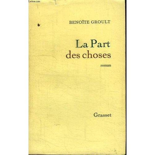 La Part Des Choses.   de benoite groult