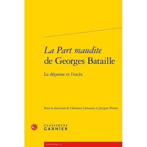 La Part Maudite De Georges Bataille - La Dpense Et L'excs   de Limousin Christian  Format Broch 