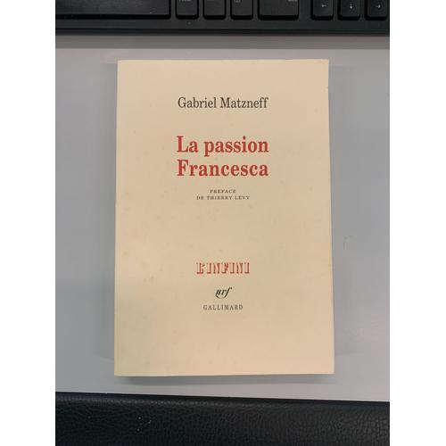 La Passion Francesca   de gabriel matzneff  Format Broch 