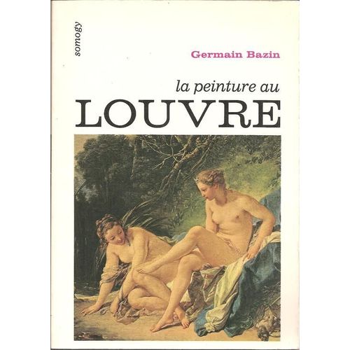 La Peinture Au Louvre ( 72 Reproductions En Couleurs + 156 Reproductions En Noir )    Format Cartonn 
