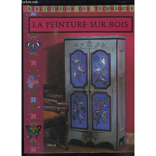 La Peinture Sur Bois. de Mantoux Marie Laure Et Crestin Billet Frederique.