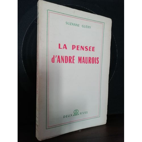 La Pense D' Andr Maurois (mile Salomon Wilhelm Herzog), De Suzanne Gury (1951) ditions 