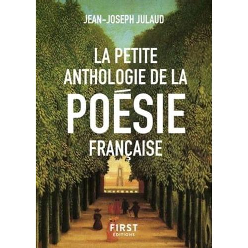 La Petite Anthologie De La Posie Franaise   de Jean-Joseph Julaud