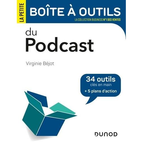 La Petite Bote  Outils Du Podcast - 34 Outils Cls En Main + 5 Plans D'action    Format Grand Format 