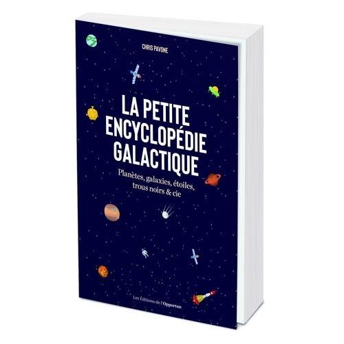 La Petite Encyclopdie Galactique   de Pavone Chris  Format Beau livre 