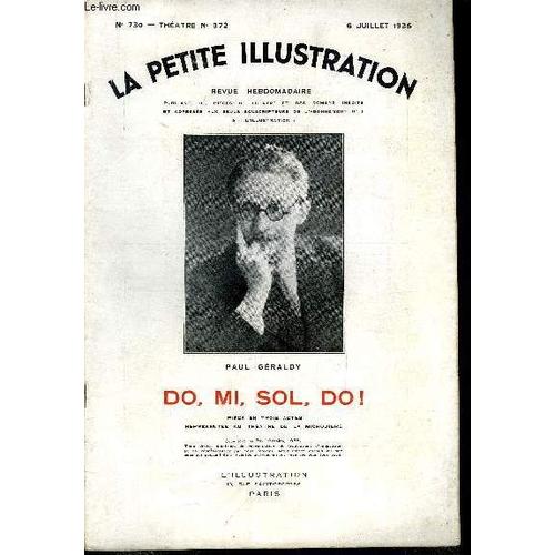 La Petite Illustration - Nouvelle Srie N 730 - Thatre N 372 - Do, Mi, Sol, Do ! Comdie En Trois Actes Par Paul Graldy, Reprsent Pour La Premire Fois Le 21 Dcembre 1934, A Paris, Au Thatre(...)   de Collectif 