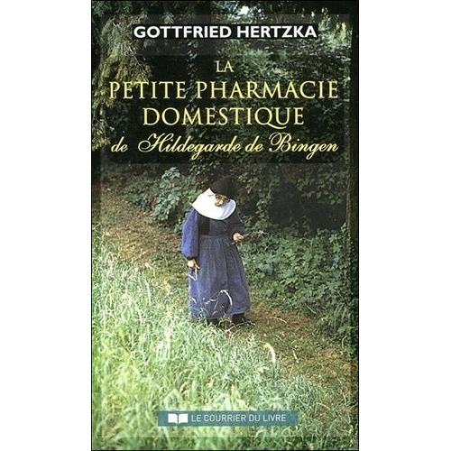 La Petite Pharmacie Domestique De Hildegarde De Bingen   de Hertzka Gottfried  Format Broch 