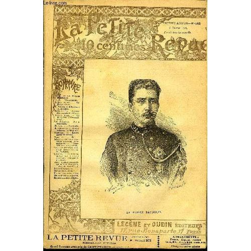 La Petite Revue N 142 - Le Prince Baudouin Par F.H, Meissonier Par F.H., Le Bizco (Suite) Par Lucien Biart, A Travers La Science Par G. Vitoux, Autour Du Monde (Le Chili) Par Paul Blaise, La Bruyre(...)   de COLLECTIF 