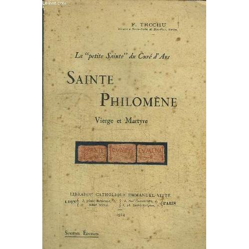 La Petite Sainte Du Cure D'ars - Sainte Philomene Vierge Et Martyre   de TROCHU F.  Format Broch 