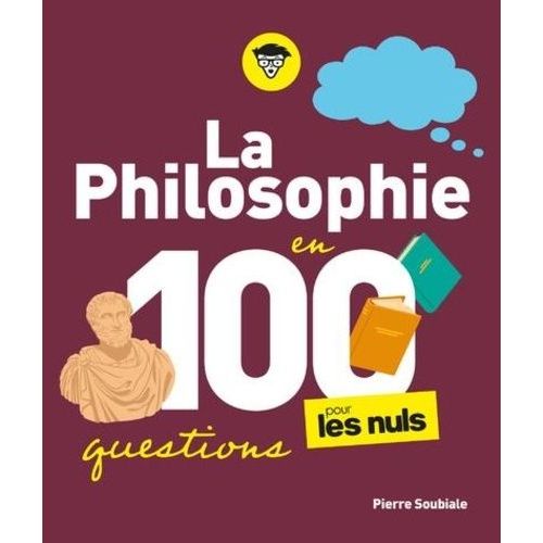 La Philosophie Pour Les Nuls En 100 Questions   de Soubiale Pierre  Format Poche 