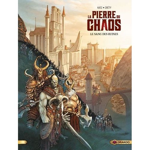 La Pierre Du Chaos - Tome 1 - Le Sang Des Ruines    Format Album 