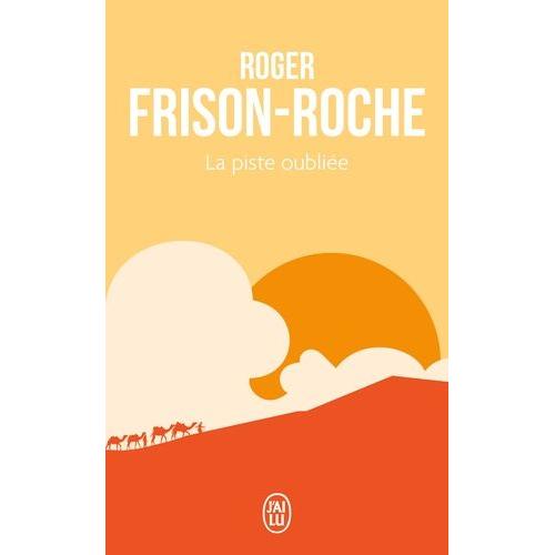 La Piste Oublie   de roger frison-roche  Format Poche 