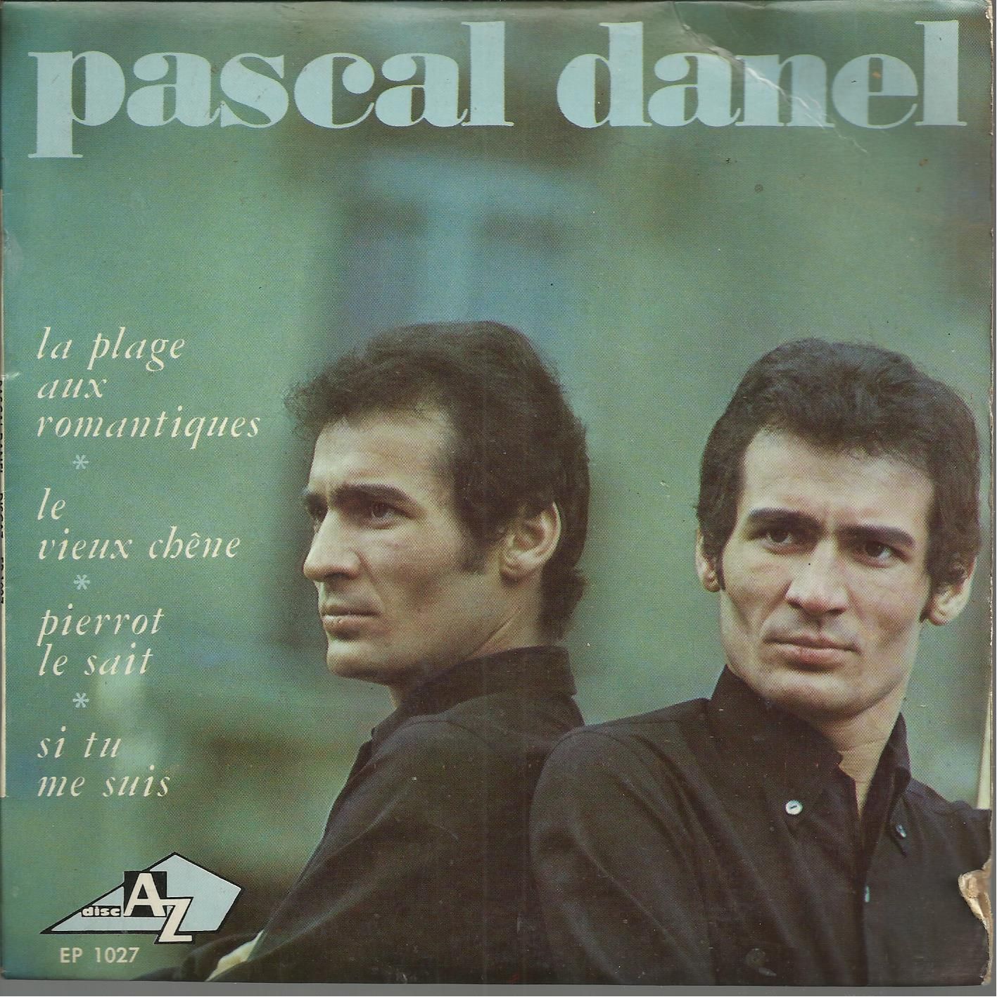 La Plage Aux Romantiques (J. Albertini - P. Danel) - Le Vieux Chene (M. Delancrey - P. Danel)  /  Pierrot Le Sait (L. Amade - P. Danel) - Si Tu Me Suis (P. Danel) - Pascal Danel