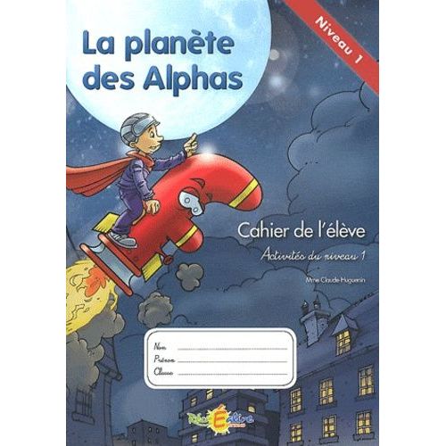 La Plante Des Alphas Activits Du Niveau 1 - Cahier De L'lve   de Huguenin Claude  Format Broch 