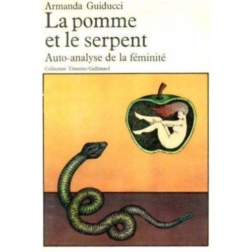 La Pomme Et Le Serpent.Auto-Analyse De La Feminite.   de armanda guiducci  Format Broch 