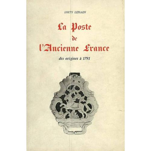 La Poste De L'ancienne France Des Origines  1791   de louis LENAIN  Format Beau livre 