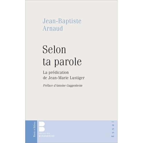 Selon Ta Parole - La Prdication De Jean-Marie Lustiger   de Arnaud Jean-Baptiste  Format Broch 