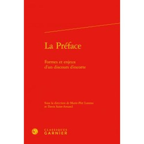 La Prface - Formes Et Enjeux D'un Discours D'escorte   de Classiques Garnier  Format Beau livre 