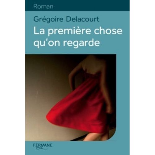 La Premire Chose Qu'on Regarde    Format Beau livre 