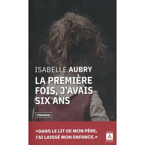 La Premire Fois, J'avais Six Ans    Format Poche 