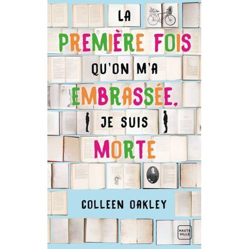 La Premire Fois Qu'on M'a Embrasse, Je Suis Morte (Prix Des Lectrices 2019)  
