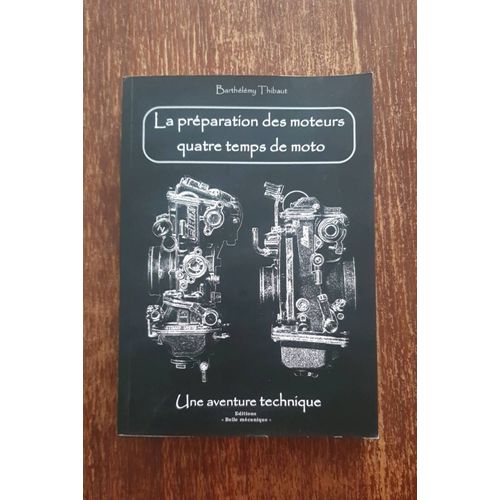 La Prparation Des Moteurs Quatre Temps De Moto, Barthlmy Thibaut   