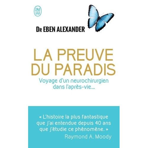 La Preuve Du Paradis - Voyage D'un Neurochirurgien Dans L'aprs-Vie    Format Broch 