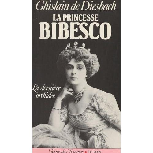 La Princesse Bibesco   de Ghislain de Diesbach